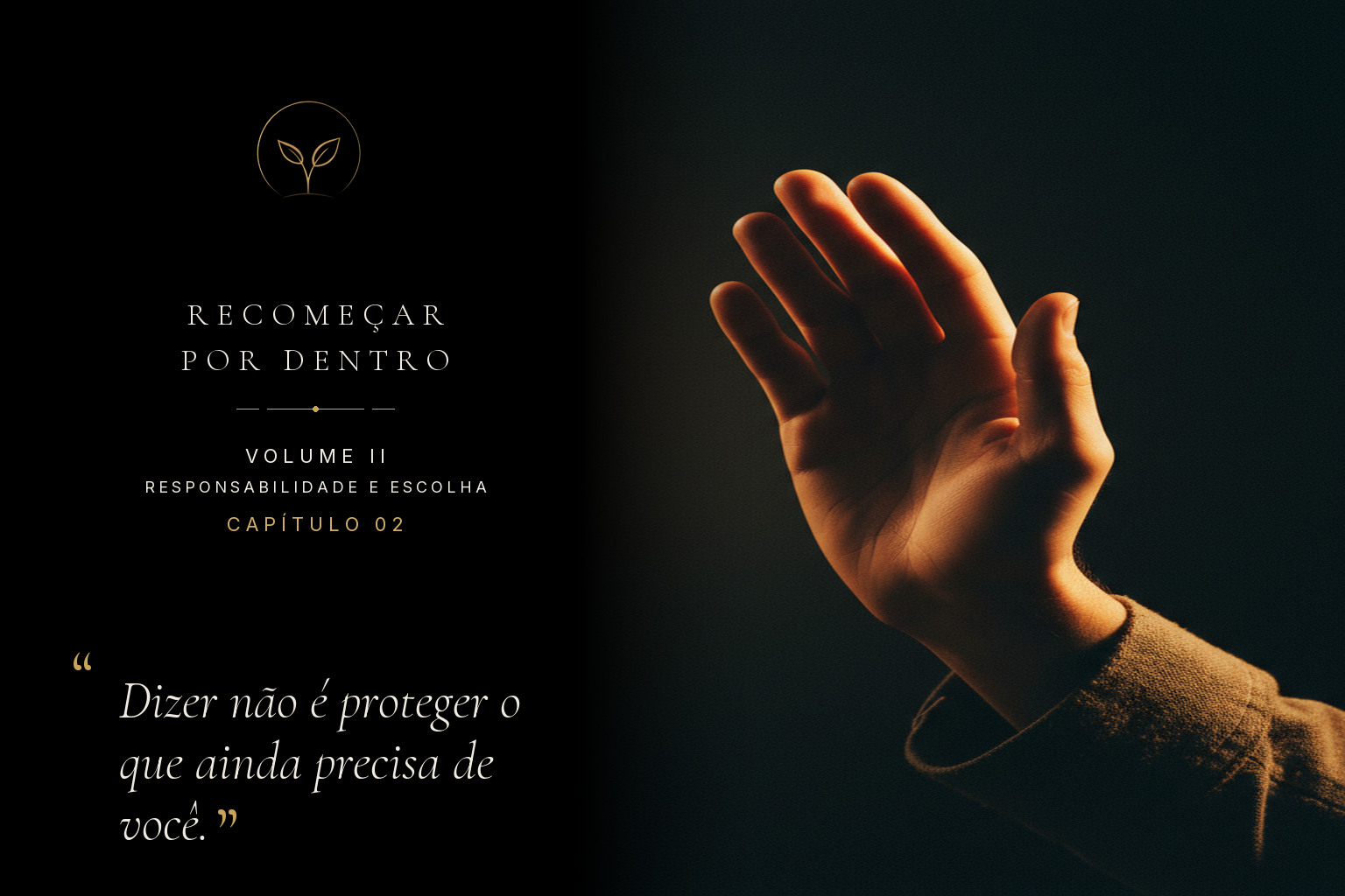 Ao recusar o que nos apequena, afirmamos silenciosamente o espaço sagrado que habita dentro de nós.