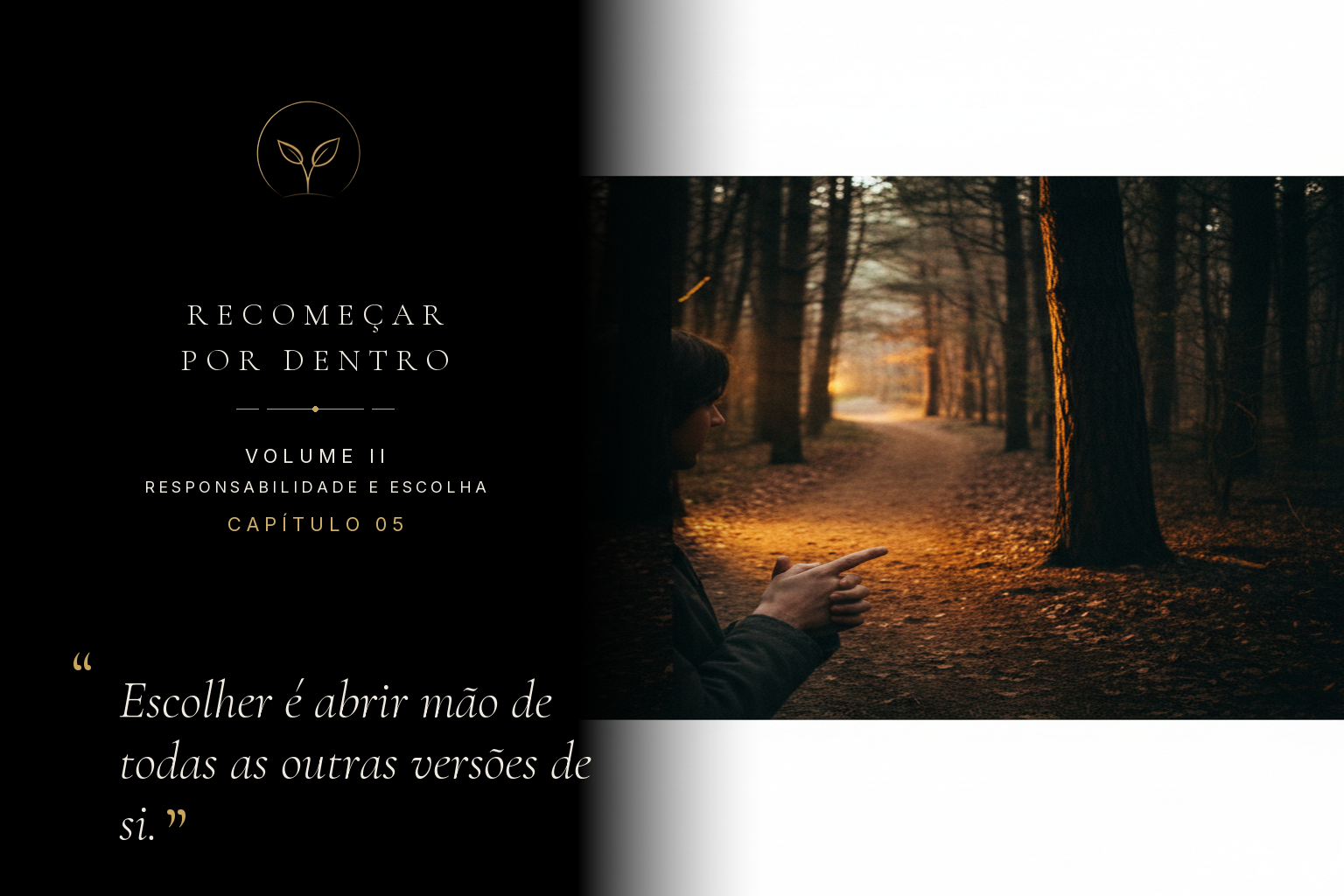 Para construir o novo, é preciso ter a coragem de esvaziar as mãos e soltar o peso do que já foi.