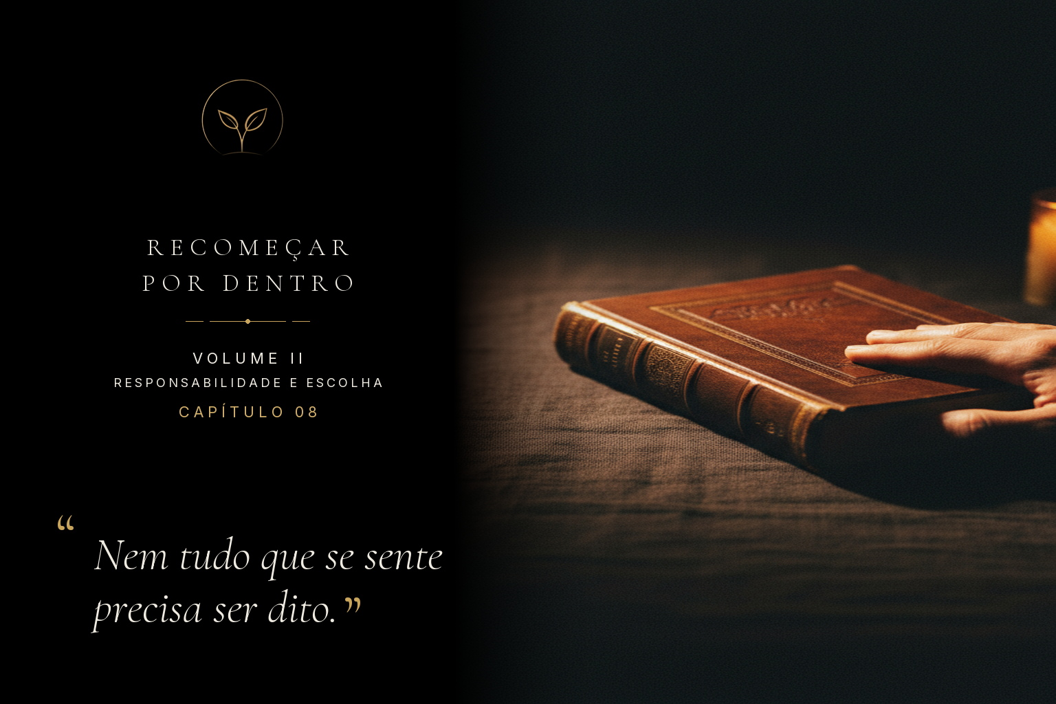 No silêncio que escolhemos, amadurece a resposta que nenhuma pressa poderia nos entregar.